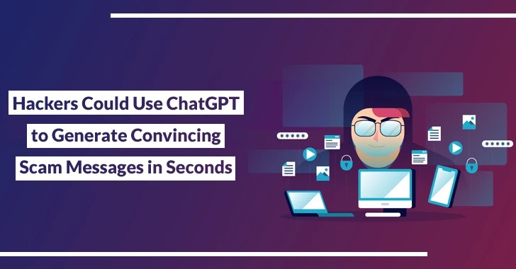 Hackers Could Use ChatGPT to Generate Convincing Scam