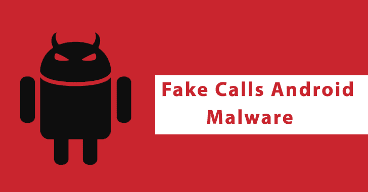 Fake Calls Android Malware Attacking Android Users