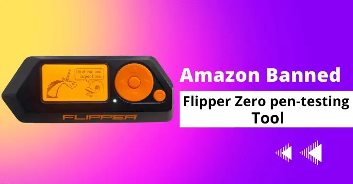 Amazon Banned Flipper Zero Pentesting Tool