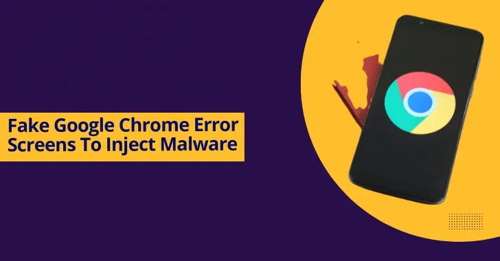 Fake Google Chrome Error Screens To Inject Malware