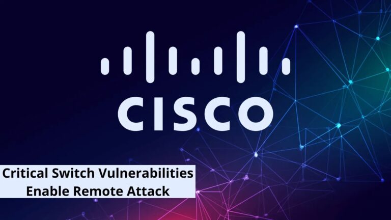 Critical Cisco Switch Vulnerabilities Allow Remote Exploitation