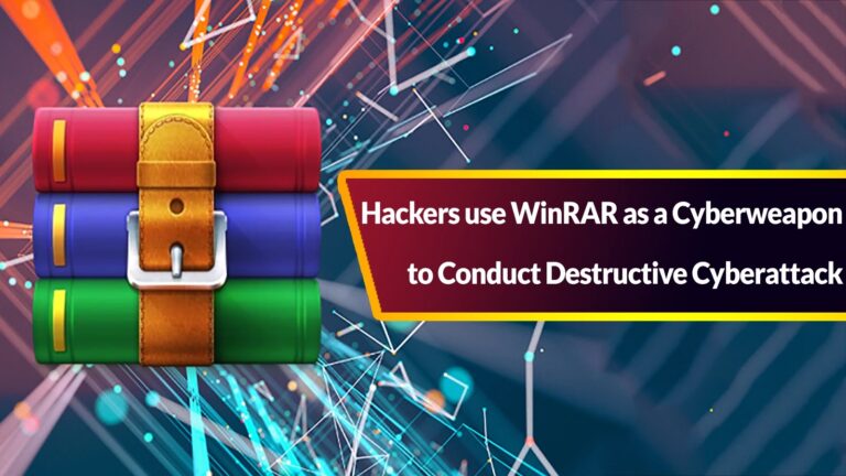 Hackers use WinRAR as a Cyberweapon to Conduct Cyberattacks