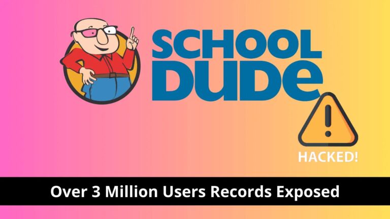 SchoolDude Hacked – Over 3 million Users Records Exposed