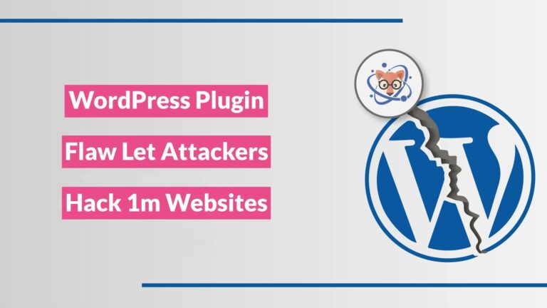 WordPress Plugin Flaw Let Attackers Hijack 1m Websites