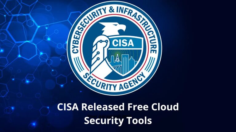 CISA Released Free Cloud Security Tools to Secure Cloud Data