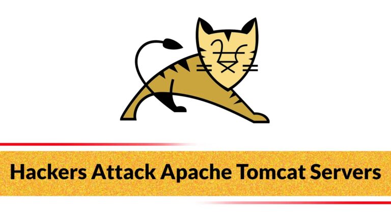 Hackers Attack Apache Tomcat Servers to Deploy Malware