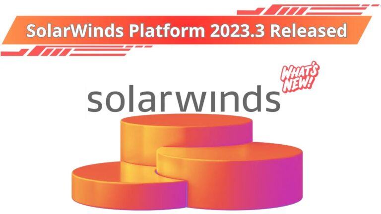 SolarWinds Platform 2023.3 Released – What’s New!