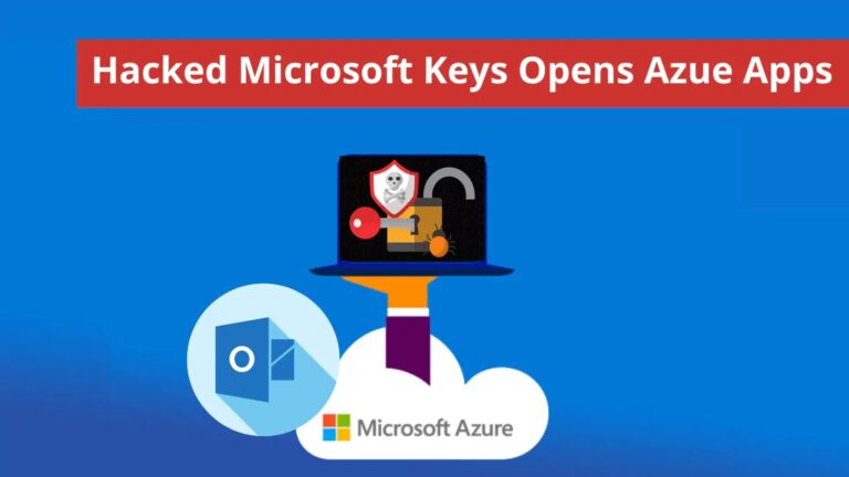 Hacked Microsoft Keys Access a Wide Range of Azure Applications