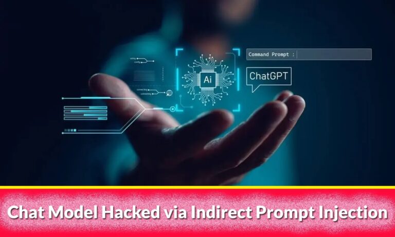 Hackers Compromised ChatGPT Model with Indirect Prompt Injection