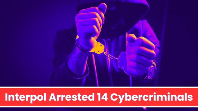 Interpol Arrested 14 cybercriminals and 20,674 cyber networks