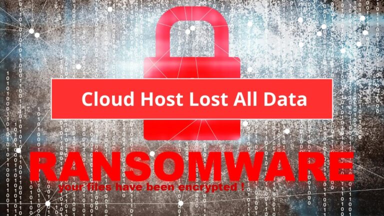 Cloud hosting Provider Lost all Customer Data-Ransomware Attack