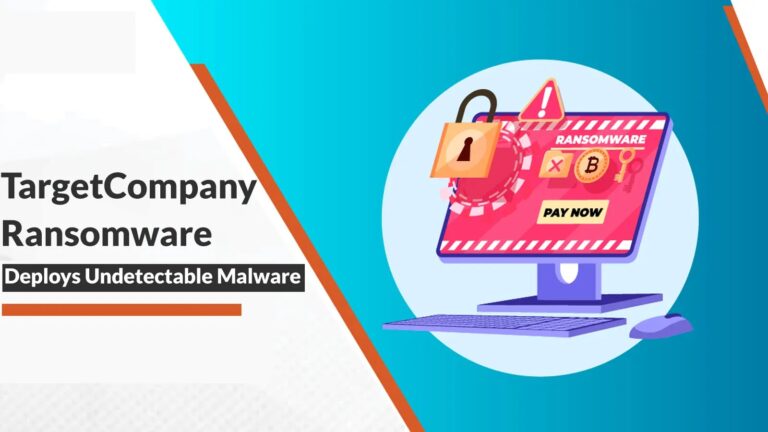 TargetCompany Ransomware Deploy Fully Undetectable Malware