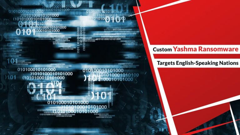 Threat Actors English-Speaking Countries Using Yashma Ransomware