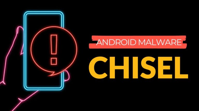 CISA Report on Notorious Chisel Android Malware