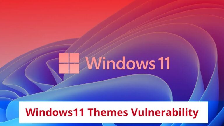 Windows11 Themes vulnerability-Attackers Execute Arbitrary Code