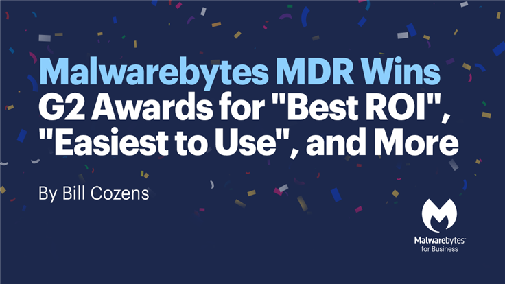 Malwarebytes MDR wins G2 awards for “Best ROI,” “Easiest to Use,” and more