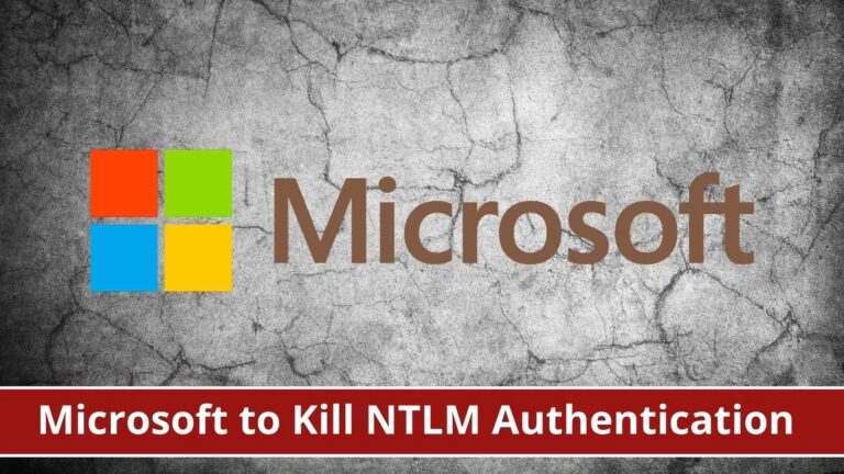 Microsoft to Kill NTLM and Expand Kerberos Authentication