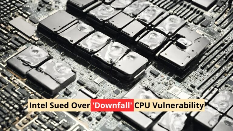 Intel is Being Sued Over the ‘Downfall’ CPU Vulnerability