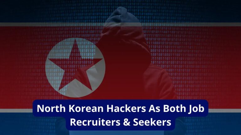 North Korean Hackers Posed as Job Recruiters and Seekers