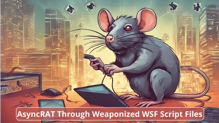 Hackers Deliver AsyncRAT Through Weaponized WSF Script Files