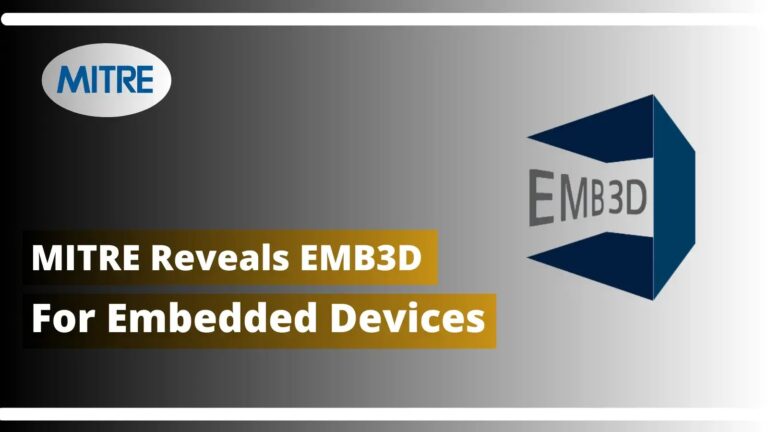 MITRE Reveals EMB3D, a Threat Model for Embedded Devices