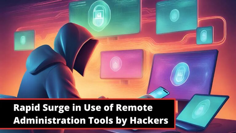 Hackers’ Use of Remote Administration Tools to Control Systems