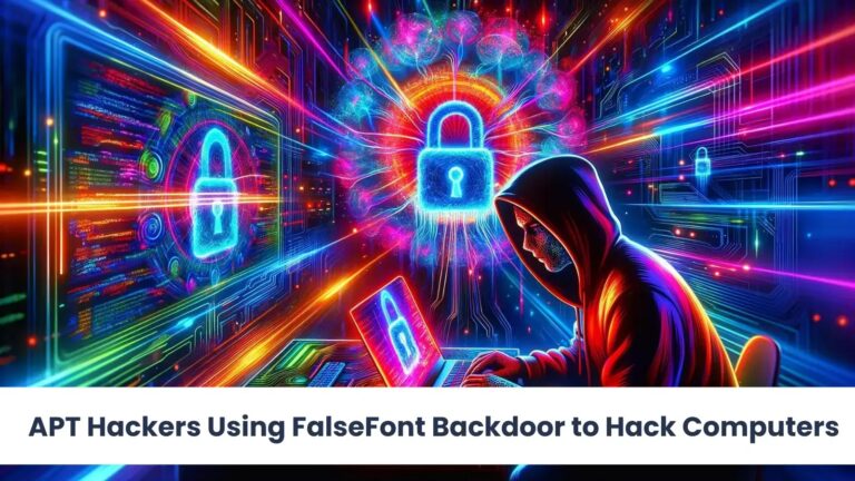 APT Hackers Using FalseFont Backdoor to Hacked Computer