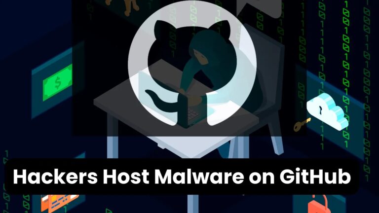 Hackers Abuse GitHub to Host Malicious Infrastructure