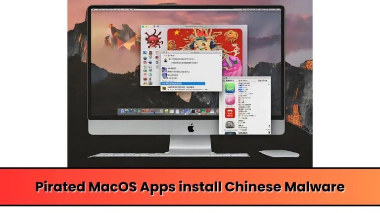 Beware of Pirated MacOS Apps That Install’s Chinese Malware