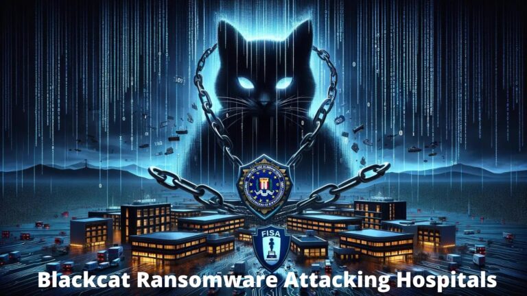 FBI, CISA warns Of ALPHV Blackcat Ransomware Attacking Hospitals