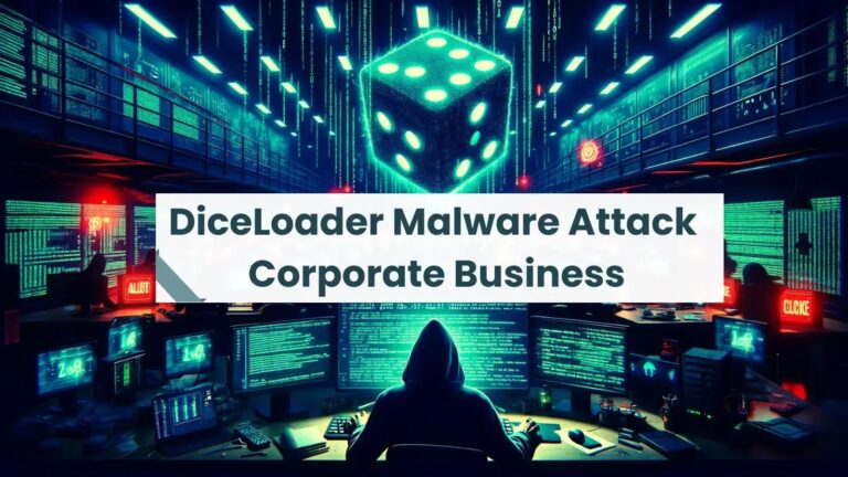 DiceLoader Malware Used to Attack Corporate Business