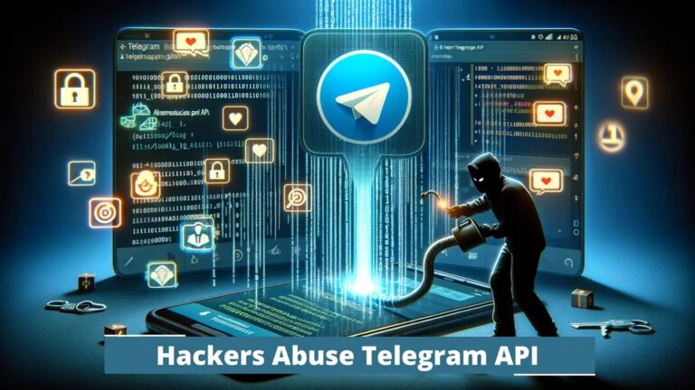 Hackers Abuse Telegram API To Exfiltrate User Information