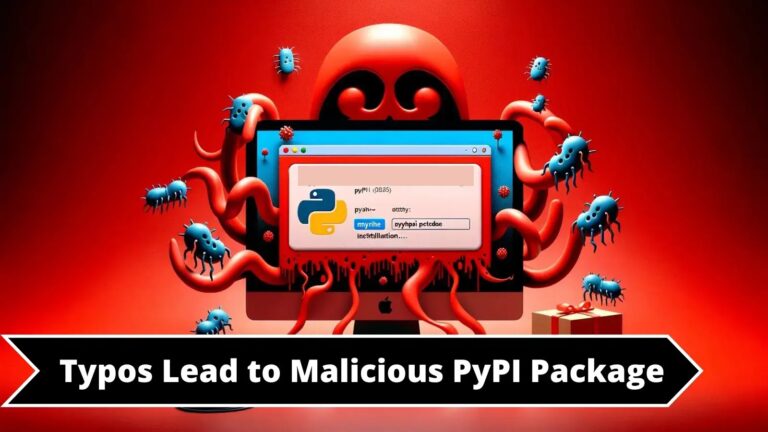 Beware of Typos that May lead malicious PyPI Package Installation