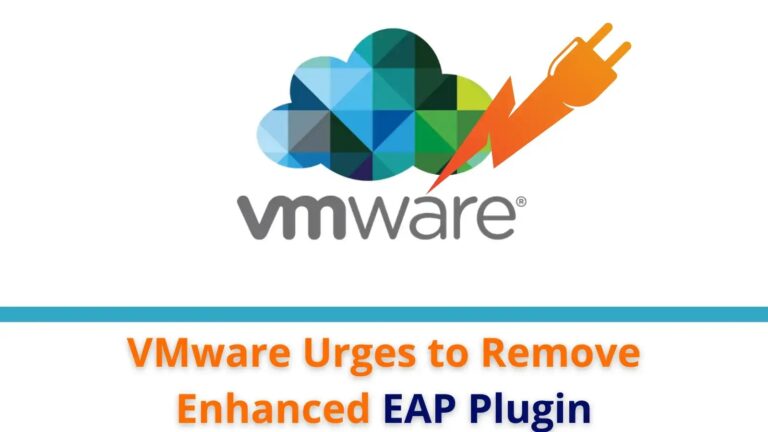 VMware Urges to Remove EAP Plugin to Stop Hijack Attacks