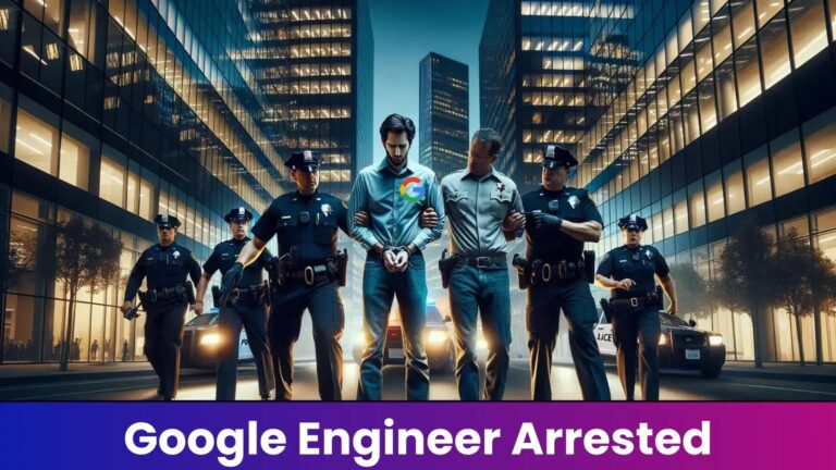 Google Engineer Arrested for Stealing AI Tech Secrets