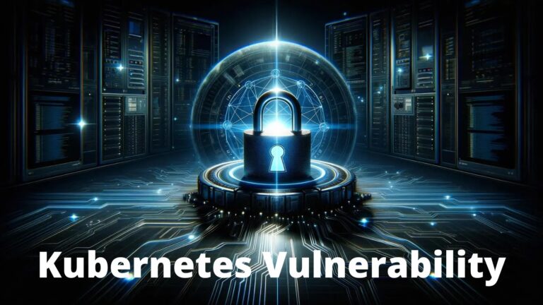 Kubernetes Vulnerability Let Attackers Take Full System Control