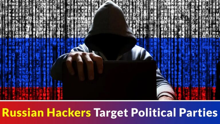 Russian Hackers Attacking Political Parties In Recent Cyber Attacks