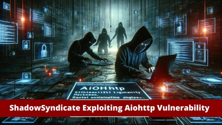 ShadowSyndicate Hackers Exploiting Aiohttp Vulnerability