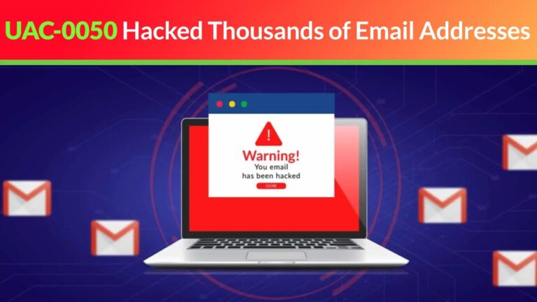 UAC-0050 Hacked Thousands Of Email Addresses