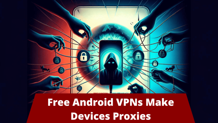 Beware of Free Android VPN Apps that Turn Device into Proxies