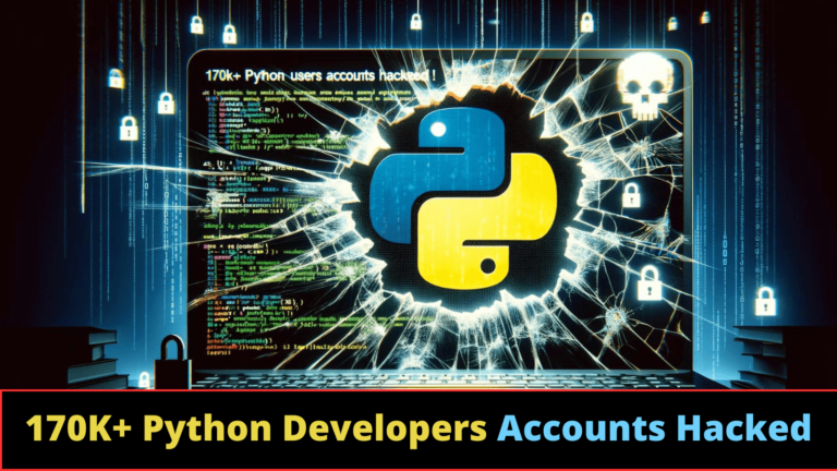 170K+ User Accounts Hacked by Using Fake Python Infrastructure