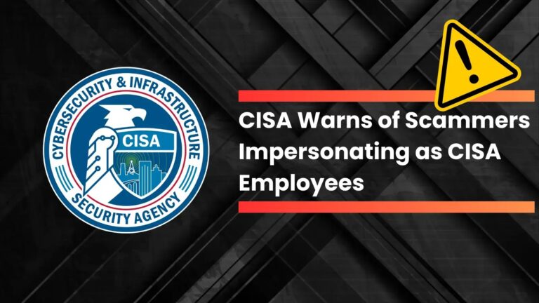 CISA Warns of Scammers Impersonating as CISA Employees