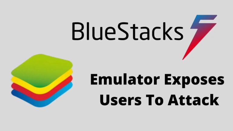 BlueStacks Emulator For Windows Vulnerability Exposes Millions Of Gamers