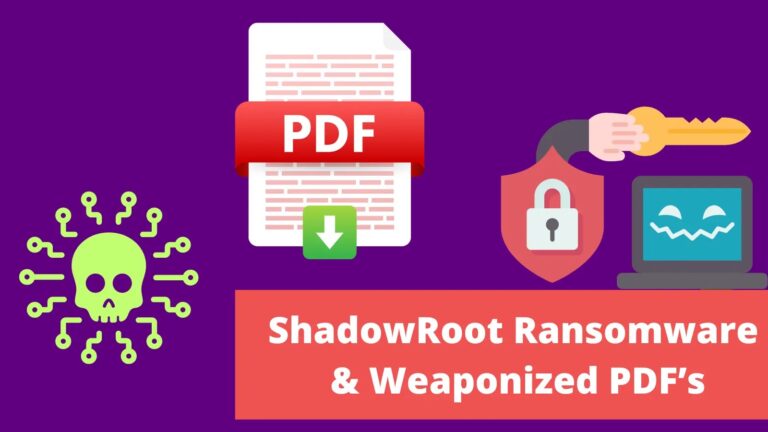 New ShadowRoot Ransomware Attacking Business Via Weaponized PDF’s